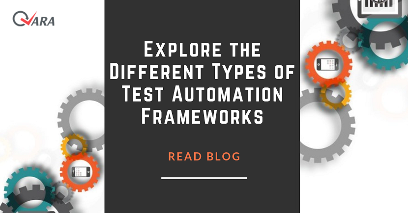 Different Types Of Test Automation Frameworks Explained - QARA ...